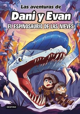 ESPINOSAURIO DE LAS NIEVES, EL (LAS AVENTURAS DE DANI Y EVAN 9) | 9788408282518 | LAS AVENTURAS DE DANI Y EVAN | Llibreria Drac - Librería de Olot | Comprar libros en catalán y castellano online