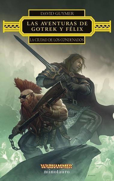 AVENTURAS DE GOTREK Y FÉLIX, LAS. LA CIUDAD DE LOS CONDENADOS | 9788445016923 | GUYMER, DAVID | Llibreria Drac - Librería de Olot | Comprar libros en catalán y castellano online