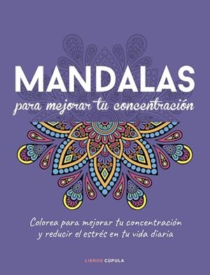 MANDALAS PARA MEJORAR TU CONCENTRACIÓN | 9788448040994 | AA.DD. | Llibreria Drac - Llibreria d'Olot | Comprar llibres en català i castellà online