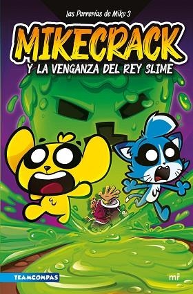 MIKECRACK Y LA VENGANZA DEL REY SLIME (LAS PERRERÍAS DE MIKE 3) | 9788427052161 | MIKECRACK | Llibreria Drac - Librería de Olot | Comprar libros en catalán y castellano online
