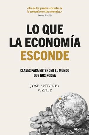 LO QUE LA ECONOMÍA ESCONDE | 9788423437122 | VIZNER, JOSE ANTONIO | Llibreria Drac - Llibreria d'Olot | Comprar llibres en català i castellà online