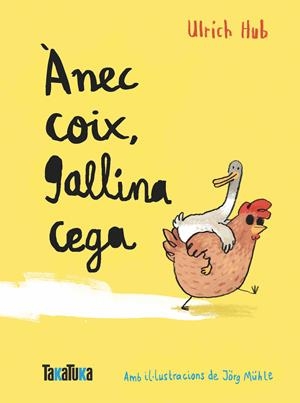 ÀNEC COIX, GALLINA CEGA | 9788418821776 | HUB, ULRICH | Llibreria Drac - Llibreria d'Olot | Comprar llibres en català i castellà online