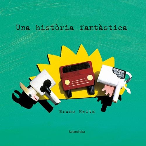 HISTÒRIA FANTÀSTICA, UNA | 9788418558870 | HEITZ, BRUNO | Llibreria Drac - Librería de Olot | Comprar libros en catalán y castellano online