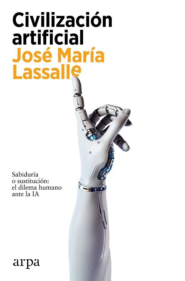 CIVILIZACIÓN ARTIFICIAL | 9788419558459 | LASSALLE, JOSÉ MARÍA | Llibreria Drac - Librería de Olot | Comprar libros en catalán y castellano online