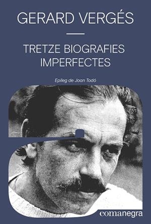 TRETZE BIOGRAFIES IMPERFECTES | 9788410161016 | VERGÉS, GERARD | Llibreria Drac - Librería de Olot | Comprar libros en catalán y castellano online