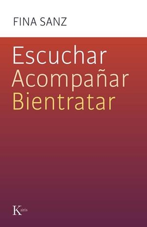 ESCUCHAR ACOMPAÑAR BIENTRATAR | 9788411212458 | SANZ, FINA | Llibreria Drac - Llibreria d'Olot | Comprar llibres en català i castellà online