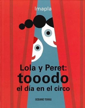 LOLA Y PERET: TOOODO EL DÍA EN EL CIRCO | 9786077353898 | IMAPLA | Llibreria Drac - Librería de Olot | Comprar libros en catalán y castellano online