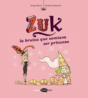 BRUIXA QUE SOMIAVA SER PRINCESA, LA (ZUK VOL. 3) | 9788419183569 | BLOCH, SERGE | Llibreria Drac - Librería de Olot | Comprar libros en catalán y castellano online