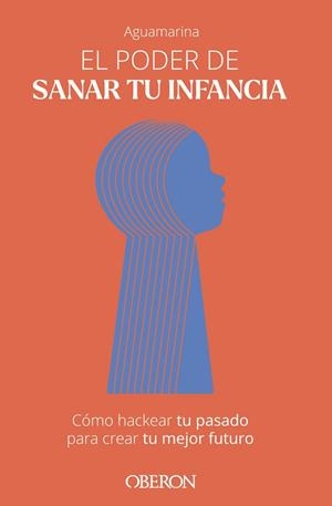 PODER DE SANAR TU INFANCIA, EL | 9788441549654 | AGUAMARINA | Llibreria Drac - Librería de Olot | Comprar libros en catalán y castellano online