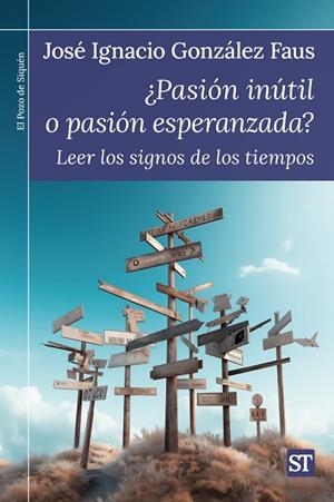 ¿PASIÓN INÚTIL O PASIÓN ESPERANZADA? | 9788429331875 | GONZÁLEZ FAUS, JOSÉ IGNACIO | Llibreria Drac - Librería de Olot | Comprar libros en catalán y castellano online