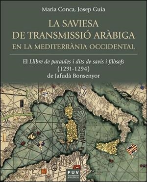 SAVIESA DE TRANSMISSIÓ ARÀBIGA EN LA MEDITERRÀNIA OCCIDENTAL, LA | 9788411182874 | CONCA MARTÍNEZ, MARÍA; GUIA MARÍN, JOSEP | Llibreria Drac - Llibreria d'Olot | Comprar llibres en català i castellà online