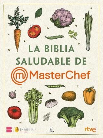BIBLIA SALUDABLE DE MASTERCHEF, LA | 9788467072280 | SHINE/RTVE | Llibreria Drac - Librería de Olot | Comprar libros en catalán y castellano online