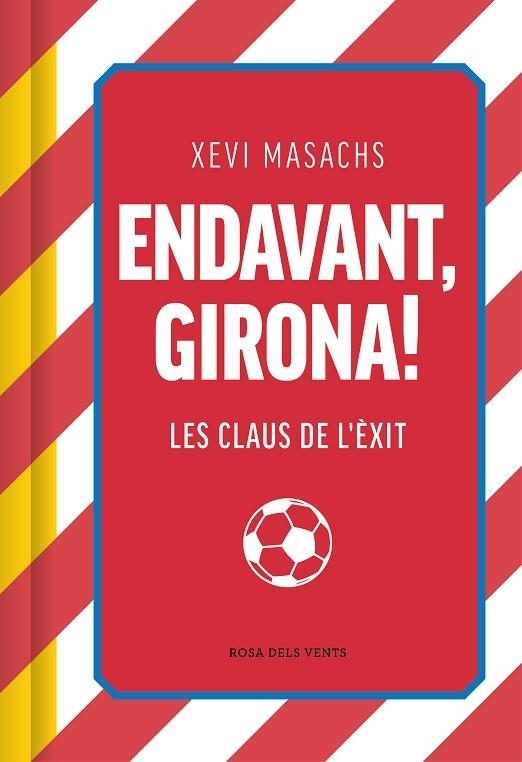 ENDAVANT, GIRONA! | 9788419756558 | MASACHS, XEVI | Llibreria Drac - Librería de Olot | Comprar libros en catalán y castellano online