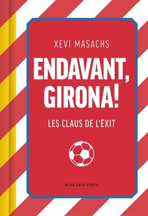 ENDAVANT, GIRONA! | 9788419756558 | MASACHS, XEVI | Llibreria Drac - Llibreria d'Olot | Comprar llibres en català i castellà online