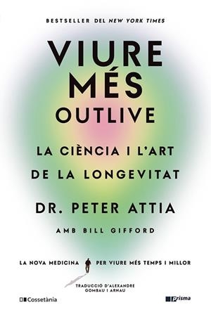 VIURE MÉS | 9788413563572 | GIFFORD, BILL; ATTIA, PETER | Llibreria Drac - Librería de Olot | Comprar libros en catalán y castellano online