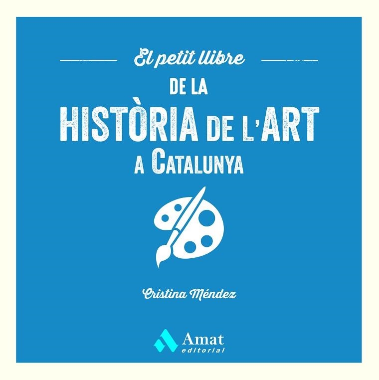 PETIT LLIBRE DE LA HISTÒRIA DE L'ART A CATALUNYA, EL | 9788419870568 | MÉNDEZ, CRISTINA | Llibreria Drac - Librería de Olot | Comprar libros en catalán y castellano online