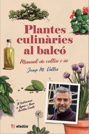 PLANTES CULINÀRIES AL BALCÓ | 9788419736475 | VALLÈS, JOSEP M. | Llibreria Drac - Llibreria d'Olot | Comprar llibres en català i castellà online