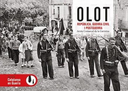 OLOT REPÚBLICA, GUERRA CÍVIL I POSTGUERRA | 9788419736352 | ARXIU COMARCAL DE LA GARROTXA | Llibreria Drac - Librería de Olot | Comprar libros en catalán y castellano online