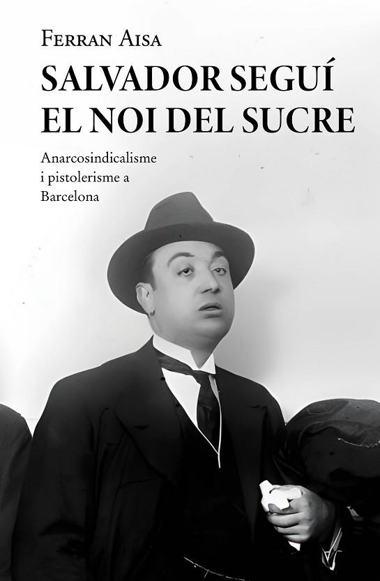 SALVADOR SEGUÍ. EL NOI DEL SUCRE | 9788410131033 | AISA, FERRAN | Llibreria Drac - Librería de Olot | Comprar libros en catalán y castellano online