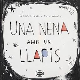 UNA NENA AMB UN LLAPIS | 9788412804430 | LEVÍN, FEDERICO | Llibreria Drac - Librería de Olot | Comprar libros en catalán y castellano online