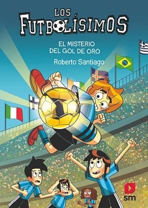 MISTERIO DEL GOL DE ORO, EL (LOS FUTBOLÍSIMOS 25) | 9788411823869 | SANTIAGO, ROBERTO | Llibreria Drac - Librería de Olot | Comprar libros en catalán y castellano online