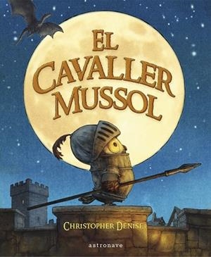 CAVALLER MUSSOL, EL | 9788467968200 | DENISE, CHRISTOPHER | Llibreria Drac - Librería de Olot | Comprar libros en catalán y castellano online