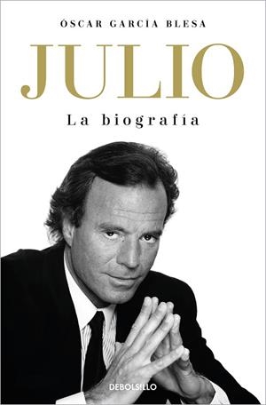 JULIO IGLESIAS. LA BIOGRAFÍA | 9788466376259 | GARCÍA BLESA, ÓSCAR | Llibreria Drac - Librería de Olot | Comprar libros en catalán y castellano online