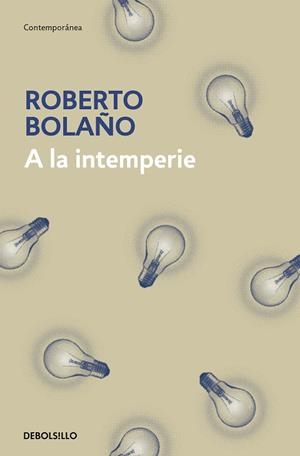 A LA INTEMPERIE | 9788466337922 | BOLAÑO, ROBERTO | Llibreria Drac - Llibreria d'Olot | Comprar llibres en català i castellà online