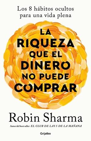 RIQUEZA QUE EL DINERO NO PUEDE COMPRAR, LA | 9788425366345 | SHARMA, ROBIN | Llibreria Drac - Librería de Olot | Comprar libros en catalán y castellano online