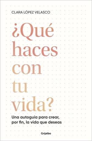 ¿QUÉ HACES CON TU VIDA? | 9788425366529 | LÓPEZ VELASCO, CLARA | Llibreria Drac - Llibreria d'Olot | Comprar llibres en català i castellà online