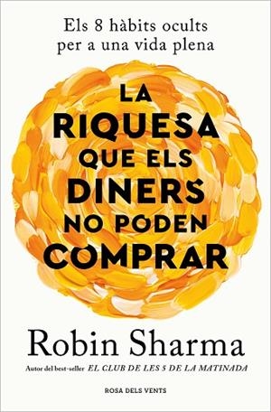RIQUESA QUE ELS DINERS NO PODEN COMPRAR, LA | 9788419259943 | SHARMA, ROBIN | Llibreria Drac - Librería de Olot | Comprar libros en catalán y castellano online