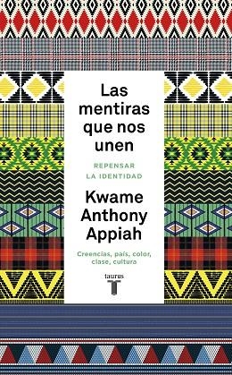 MENTIRAS QUE NOS UNEN, LAS | 9788430627059 | APPIAH, KWAME ANTHONY | Llibreria Drac - Librería de Olot | Comprar libros en catalán y castellano online