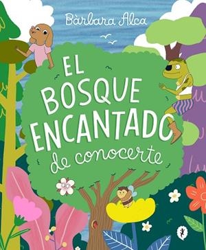 BOSQUE ENCANTADO DE CONOCERTE, EL | 9788418621826 | ALCA, BÁRBARA | Llibreria Drac - Librería de Olot | Comprar libros en catalán y castellano online