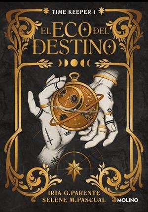 ECO DEL DESTINO, EL (TIME KEEPER 1) | 9788427240759 | PARENTE, IRIA G.; PASCUAL, SELENE M. | Llibreria Drac - Llibreria d'Olot | Comprar llibres en català i castellà online