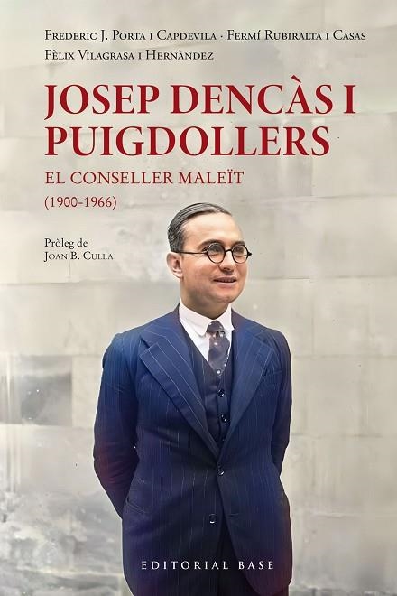 JOSEP DENCÀS I PUIGDOLLERS. EL CONSELLER MALEÏT (1900-1966) | 9788410131057 | RUBIRALTA, FERMÍ; VILLAGRASA, FÈLIX; I ALTRES | Llibreria Drac - Librería de Olot | Comprar libros en catalán y castellano online