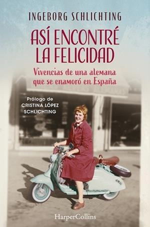 ASÍ ENCONTRÉ LA FELICIDAD | 9788419883360 | SCHLICHTING, INGEBORG | Llibreria Drac - Librería de Olot | Comprar libros en catalán y castellano online