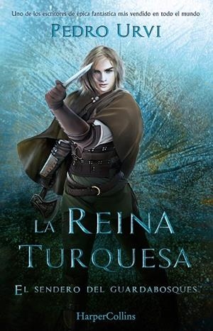 REINA TURQUESA (EL SENDERO DEL GUARDABOSQUES, LIBRO 8) | 9788419883179 | URVI, PEDRO | Llibreria Drac - Librería de Olot | Comprar libros en catalán y castellano online