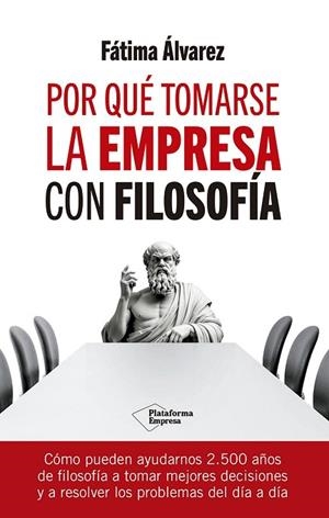 POR QUÉ TOMARSE LA EMPRESA CON FILOSOFÍA | 9788410079779 | ÁLVAREZ, FÁTIMA | Llibreria Drac - Llibreria d'Olot | Comprar llibres en català i castellà online