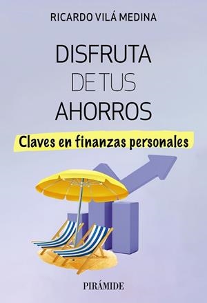 DISFRUTA DE TUS AHORROS | 9788436849486 | VILÁ MEDINA, RICARDO | Llibreria Drac - Librería de Olot | Comprar libros en catalán y castellano online