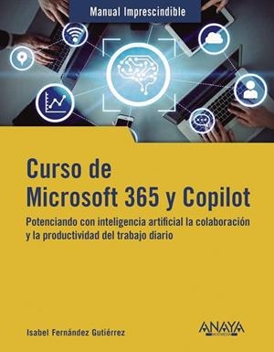 CURSO DE MICROSOFT 365 Y COPILOT | 9788441549890 | FERNÁNDEZ GUTIÉRREZ, ISABEL | Llibreria Drac - Llibreria d'Olot | Comprar llibres en català i castellà online