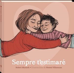 SEMPRE T'ESTIMARE | 9788419913357 | MUNSCH, ROBERT | Llibreria Drac - Librería de Olot | Comprar libros en catalán y castellano online