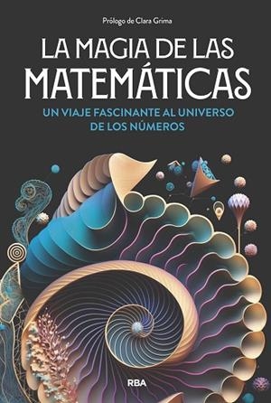 MAGIA DE LAS MATEMÁTICAS, LA | 9788411326063 | GRACIÁN, ENRIQUE; NAVARRO, JOAQUÍN; CORBALÁN, FERNANDO | Llibreria Drac - Librería de Olot | Comprar libros en catalán y castellano online