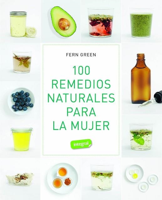 100 REMEDIOS NATURALES PARA LA MUJER | 9788491182313 | GREEN, FERN | Llibreria Drac - Librería de Olot | Comprar libros en catalán y castellano online