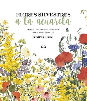 FLORES SILVESTRES A LA ACUARELA | 9788425234927 | HEGDE, SUSHMA | Llibreria Drac - Llibreria d'Olot | Comprar llibres en català i castellà online