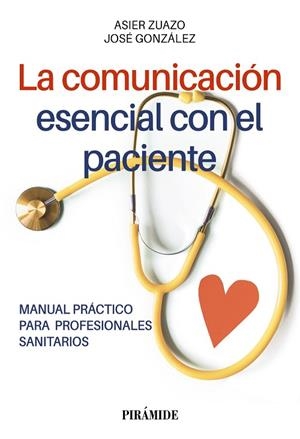 COMUNICACIÓN ESENCIAL CON EL PACIENTE, LA | 9788436849523 | ZUAZO, ASIER; GONZÁLEZ, JOSÉ | Llibreria Drac - Llibreria d'Olot | Comprar llibres en català i castellà online
