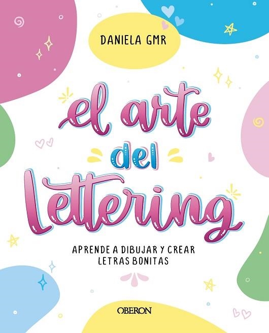 ARTE DEL LETTERING, EL | 9788441549623 | GÓMORA ÁLVAREZ (@ DANIELA_GMR), DANIELA | Llibreria Drac - Librería de Olot | Comprar libros en catalán y castellano online