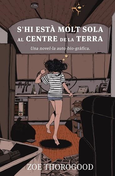 S'HI ESTA MOLT SOLA AL CENTRE DE LA TERRA | 9788467968033 | THOROGOOD, ZOE | Llibreria Drac - Librería de Olot | Comprar libros en catalán y castellano online