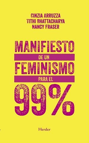 MANIFIESTO DE UN FEMINISMO PARA EL 99% | 9788425442865 | ARRUZZA, CINZIA; BHATTACHARYA, TITHI; FRASER, NANCY | Llibreria Drac - Librería de Olot | Comprar libros en catalán y castellano online