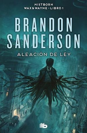 ALEACIÓN DE LEY (WAX & WAYNE 1) | 9788413149561 | SANDERSON, BRANDON | Llibreria Drac - Librería de Olot | Comprar libros en catalán y castellano online