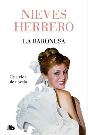 BARONESA, LA. UNA VIDA DE NOVELA | 9788413148540 | HERRERO, NIEVES | Llibreria Drac - Llibreria d'Olot | Comprar llibres en català i castellà online